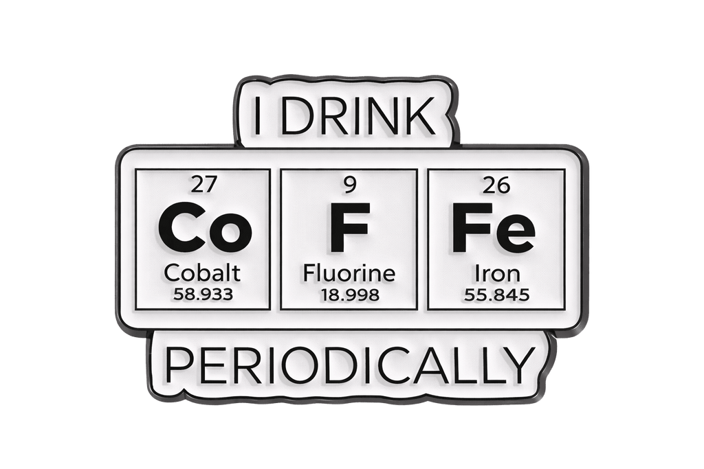 I Drink Coffee Periodically Metal Phone Sticker with 3M Sticky Backing - StickyPins