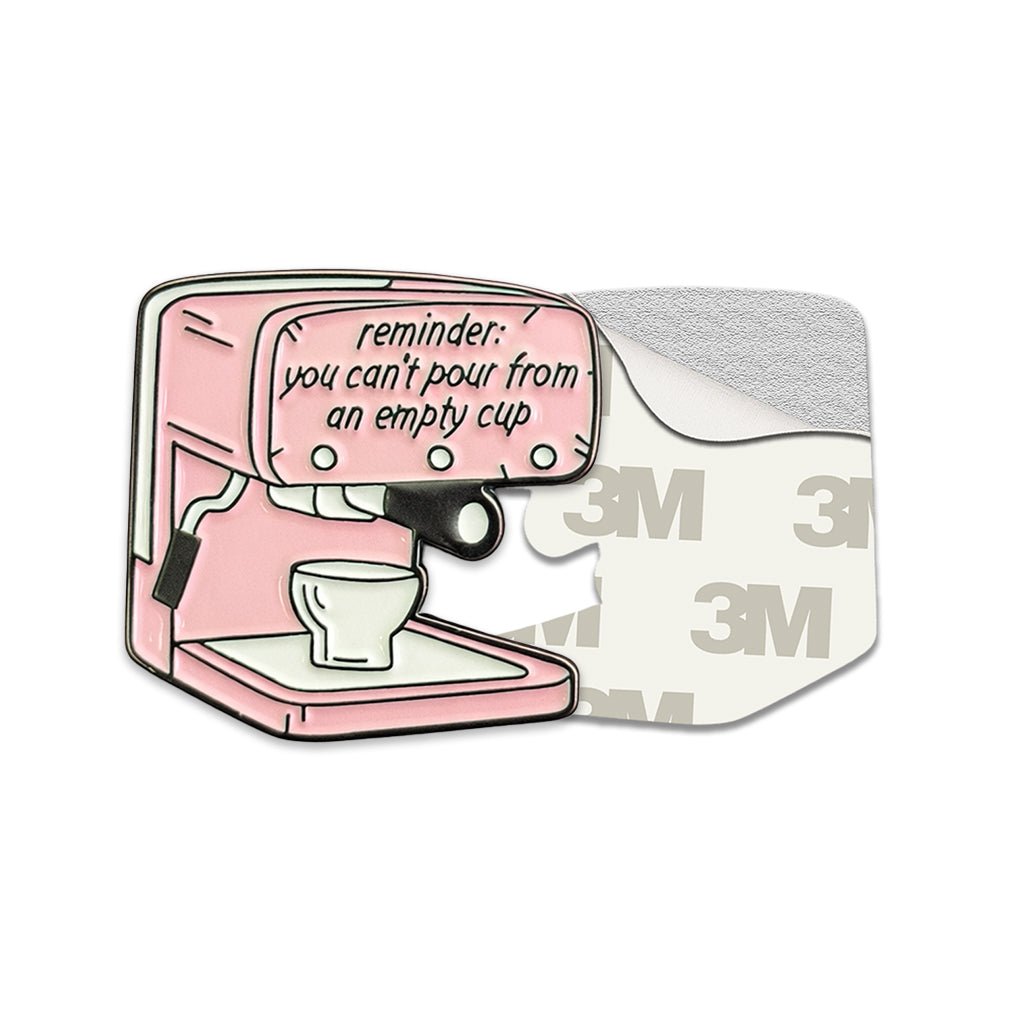 You Can't Pour From An Empty Cup Metal Phone Sticker with 3M Sticky Backing - StickyPins