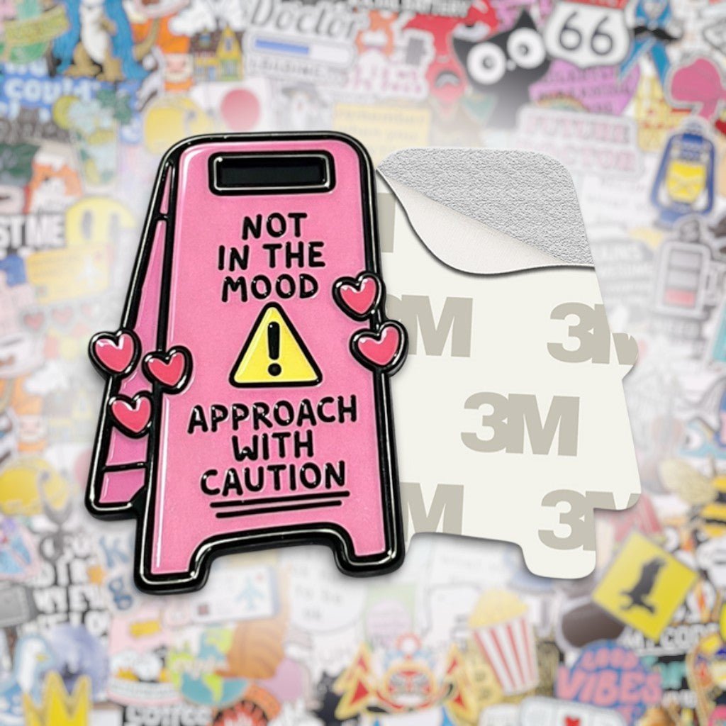 Not In The Mood Approach With Caution Metal Phone Sticker with 3M Sticky Backing - StickyPins