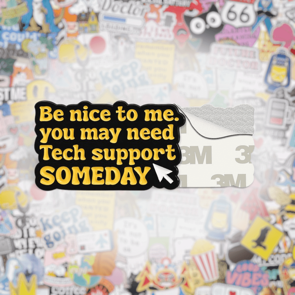 Be Nice To Me You May Need Tech Support Metal Phone Sticker with 3M Sticky Backing - StickyPins
