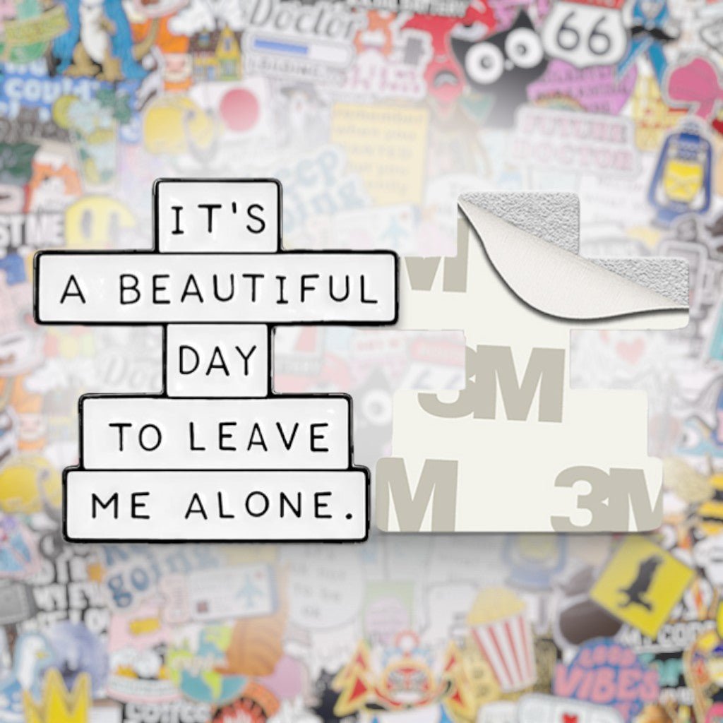 It's A Beautiful Day To Leave Me Alone Metal Phone Sticker with 3M Sticky Backing - StickyPins