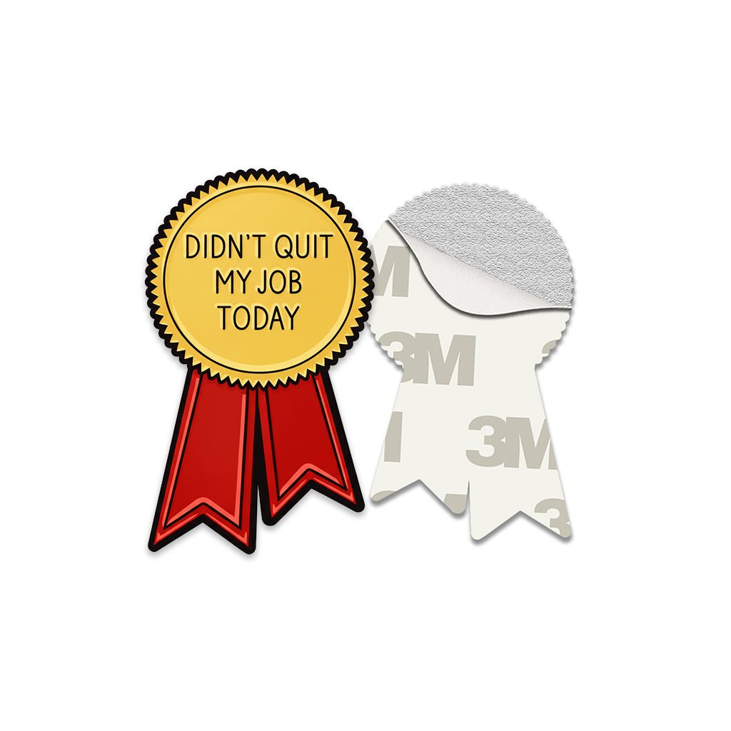 Didn't Quit My Job Today Metal Phone Stickers with 3M Sticky Backing - StickyPins