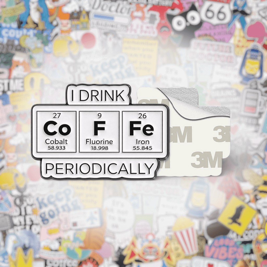 I Drink Coffee Periodically Metal Phone Sticker with 3M Sticky Backing - StickyPins