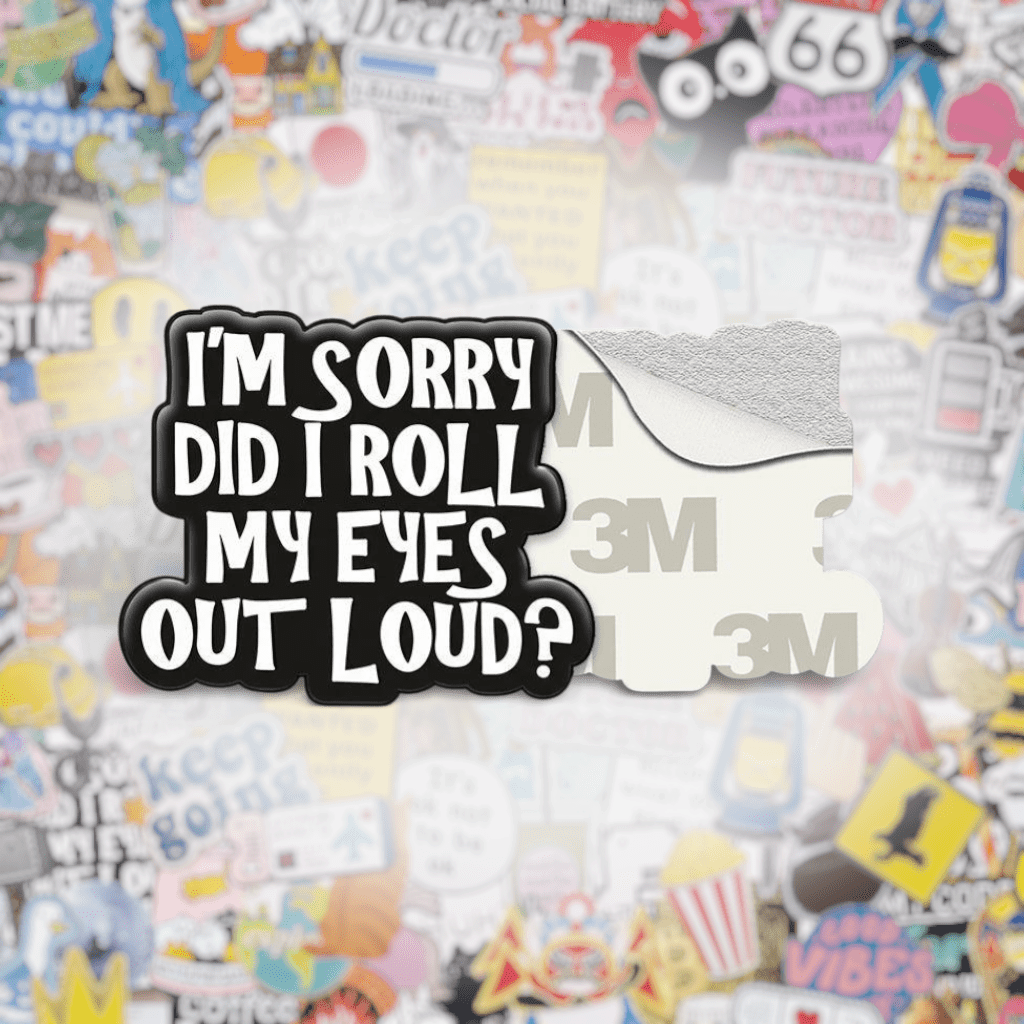 Sorry Did I Roll My Eyes Out Loud Metal Phone Sticker with 3M Sticky Backing - StickyPins