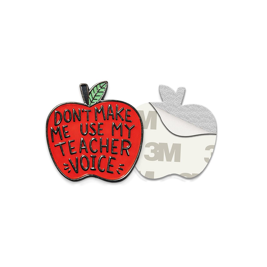 Don't Make Me Use My Teacher Voice Apple Metal Phone Sticker with 3M Sticky Backing - StickyPins