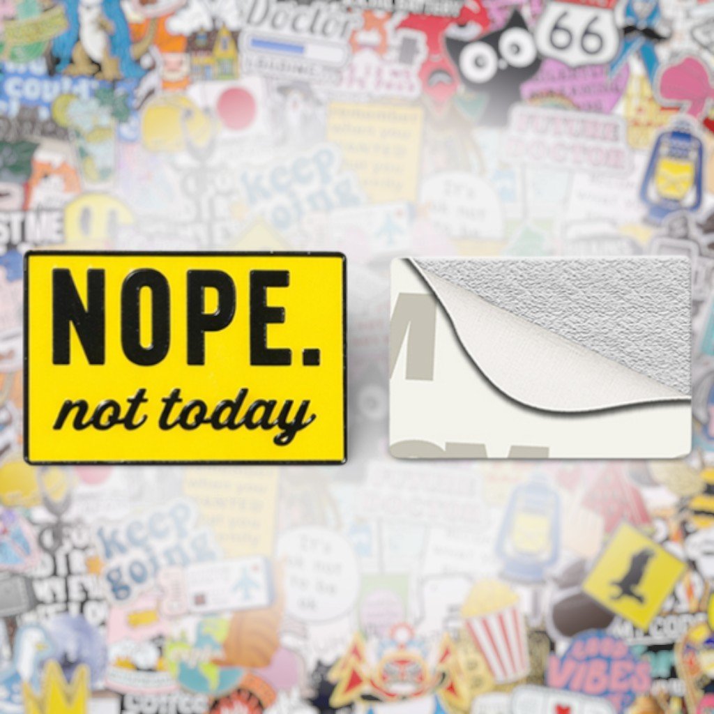 Nope. Not Today Metal Phone Sticker with 3M Sticky Backing - StickyPins