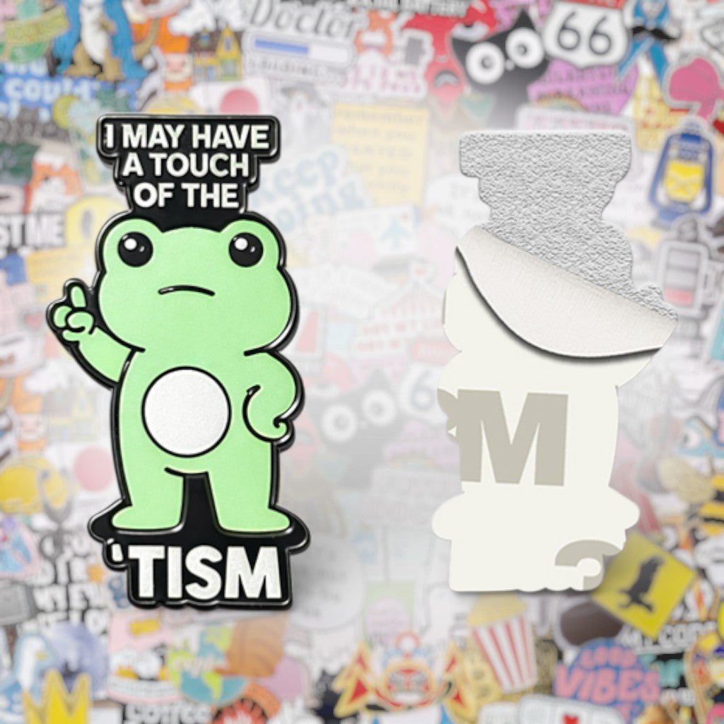 I May Have A Touch Of The 'Tism Frog Metal Phone Sticker with 3M Sticky Backing - StickyPins