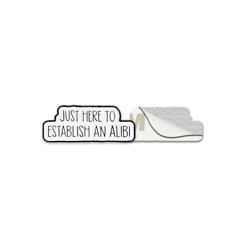 Just Here To Establish An Alibi Metal Phone Sticker with 3M Sticky Backing - StickyPins