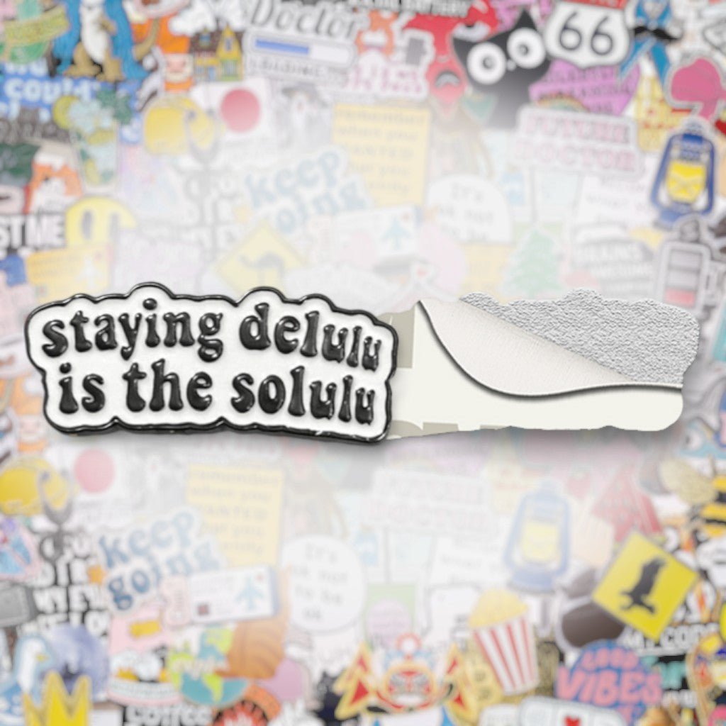 Staying Delulu Is The Solulu Metal phone Sticker with 3M Sticky Backing - StickyPins