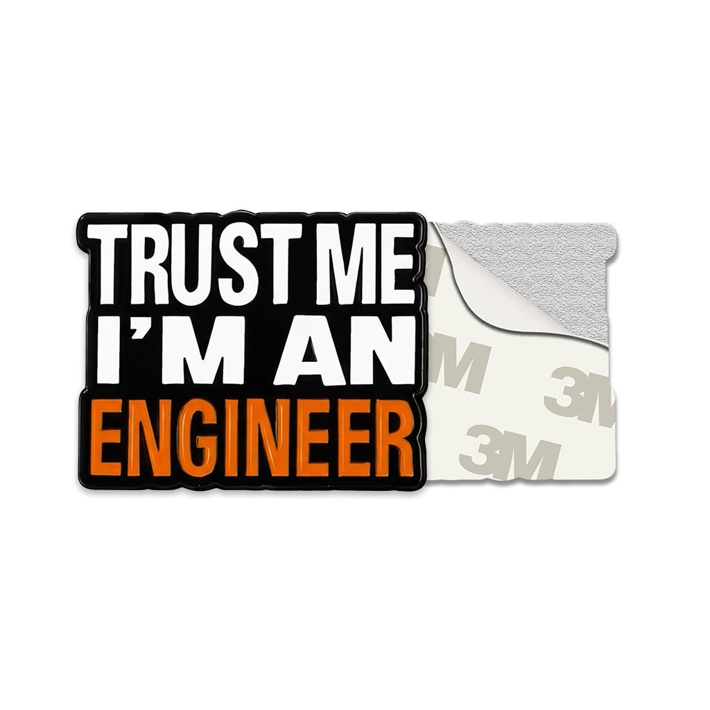 Trust Me I'm An Engineer Metal Phone Sticker With 3M Sticky Backing - StickyPins