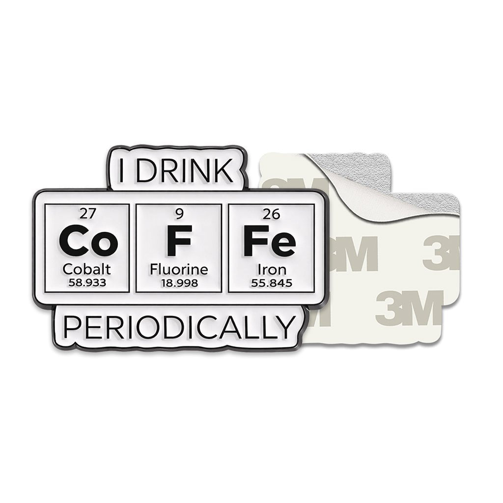 I Drink Coffee Periodically Metal Phone Sticker with 3M Sticky Backing - StickyPins