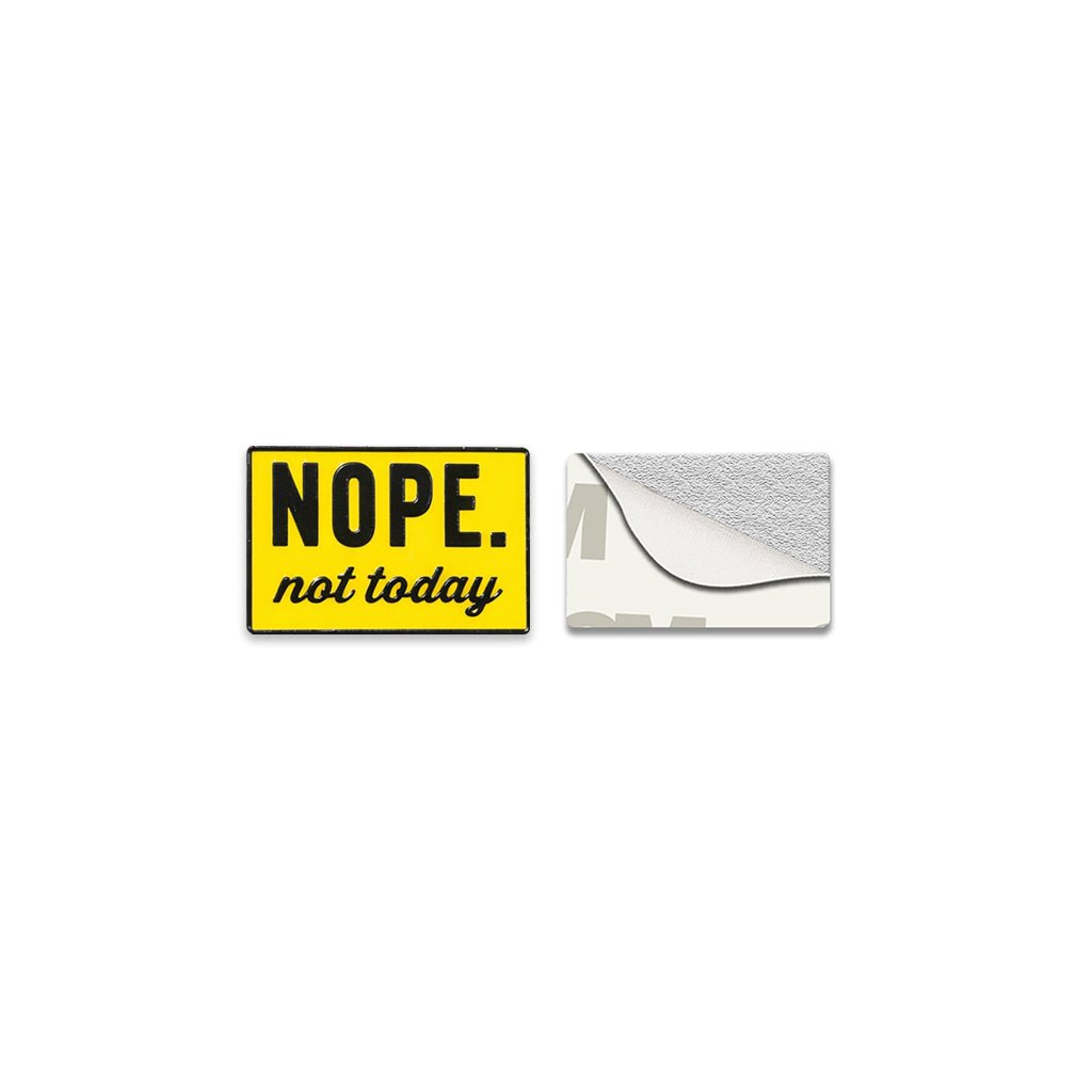 Nope. Not Today Metal Phone Sticker with 3M Sticky Backing - StickyPins