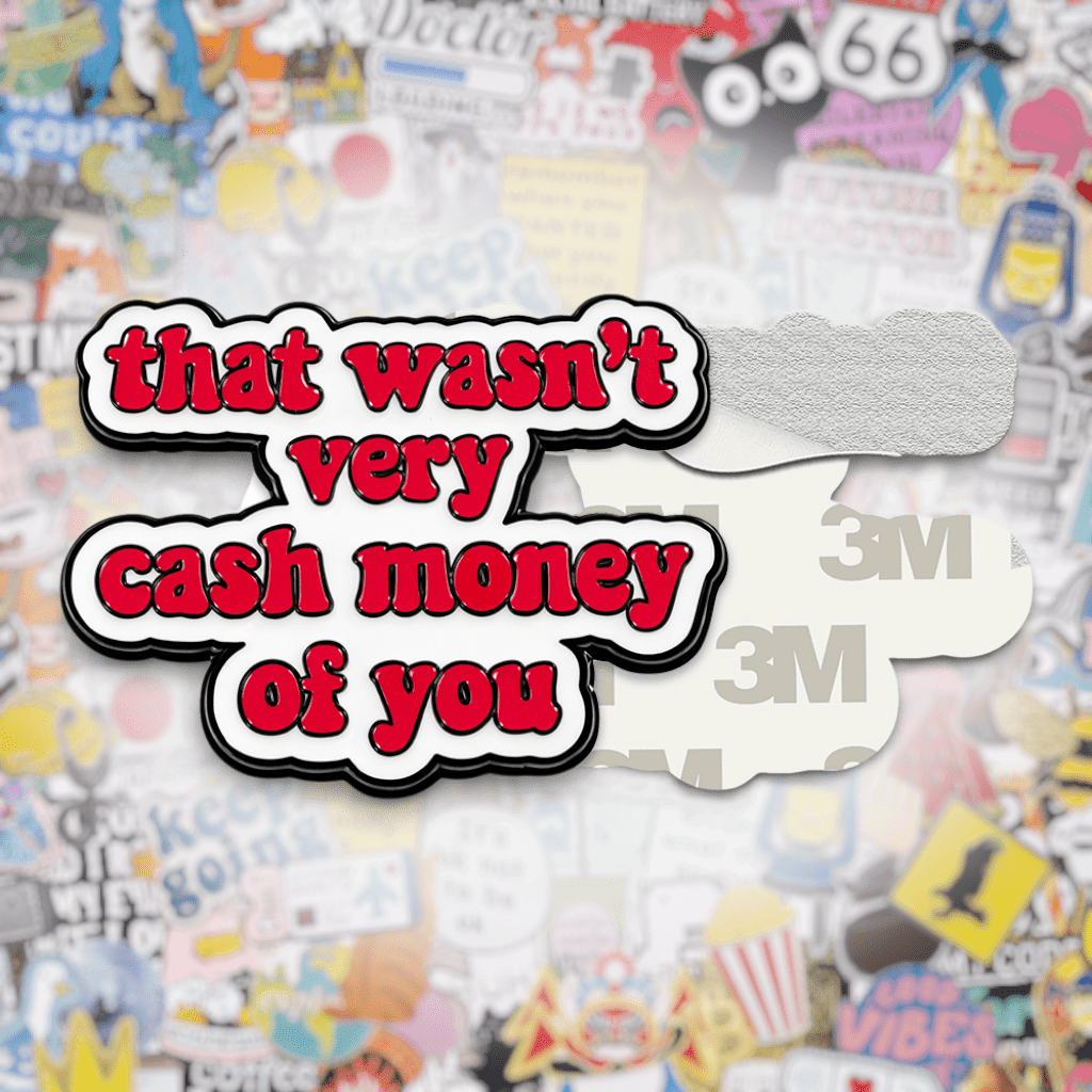 That Wasn’t Very Cash Money of You Metal Phone Sticker With 3M Sticky Backing - StickyPins