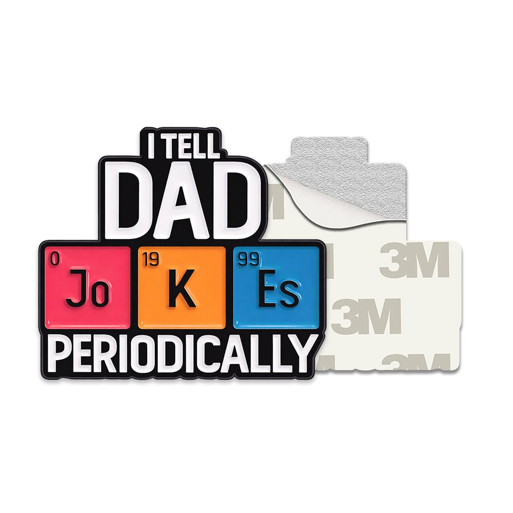 I Tell Dad Jokes Periodically Metal Phone Sticker with 3M Sticky Backing - StickyPins