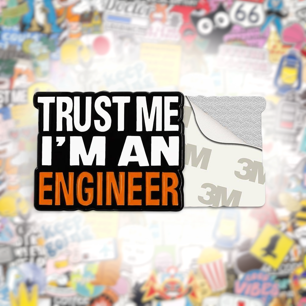 Trust Me I'm An Engineer Metal Phone Sticker With 3M Sticky Backing - StickyPins