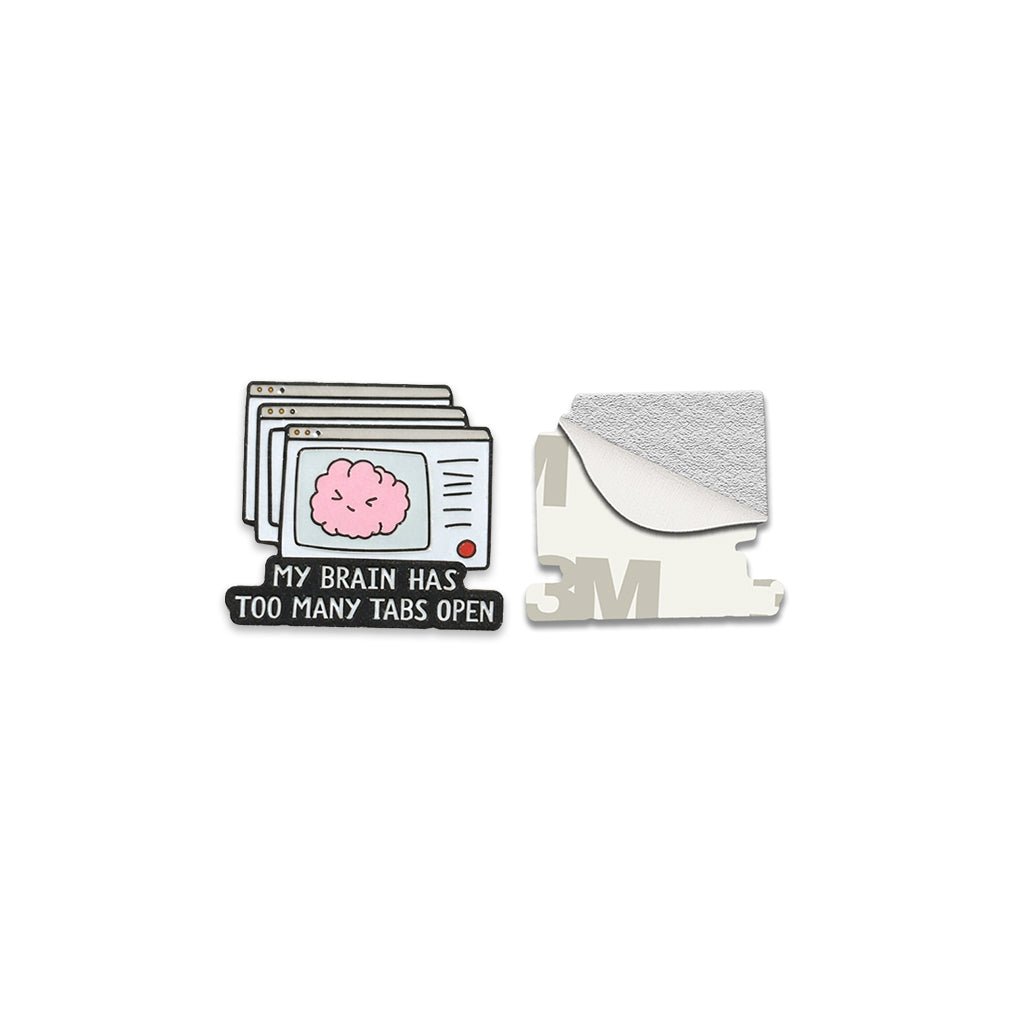 My Brain Has Too Many Tabs Open Metal Phone Sticker with 3M Sticky Backing - StickyPins