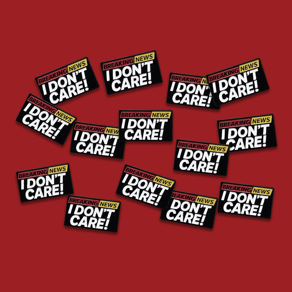 Breaking News I Don't Care Metal Phone Sticker with 3M Sticky Backing - StickyPins