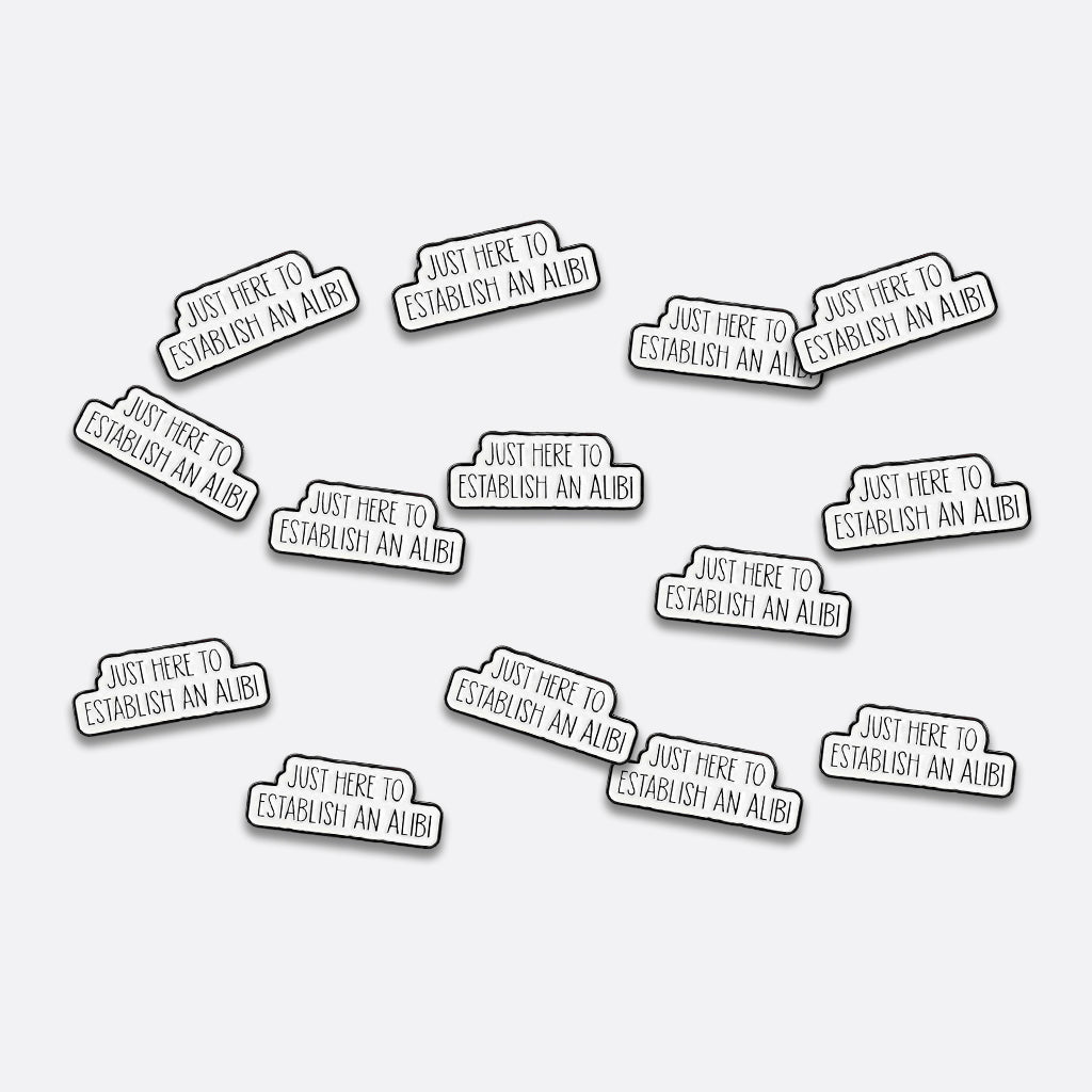 Just Here To Establish An Alibi Metal Phone Sticker with 3M Sticky Backing - StickyPins