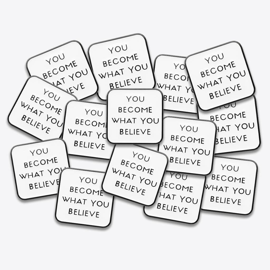You Become What You Believe Metal Phone Sticker With 3M Sticky Backing - StickyPins