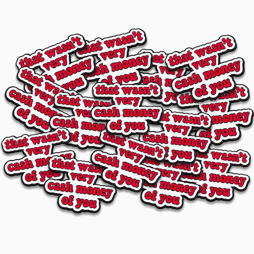 That Wasn’t Very Cash Money of You Metal Phone Sticker With 3M Sticky Backing - StickyPins