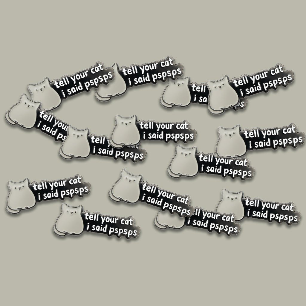 Tell Your Cat I Said Pspsps Metal Phone Sticker with 3M Sticky Backing - StickyPins