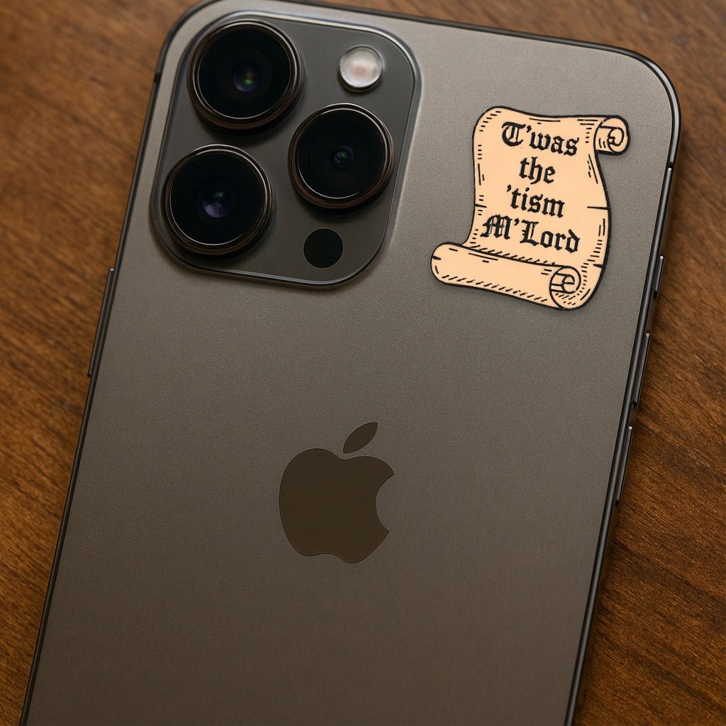 Twas The 'Tism M'Lord Metal Phone Sticker with 3M Sticky Backing - StickyPins