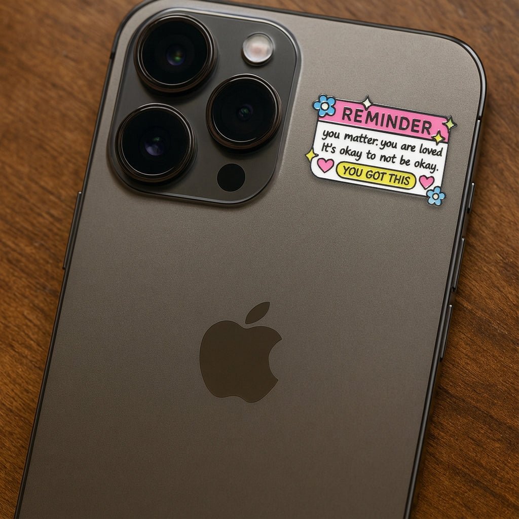 Reminder - You Matter, You Are Loved Metal Phone Sticker with 3M Sticky Backing - StickyPins