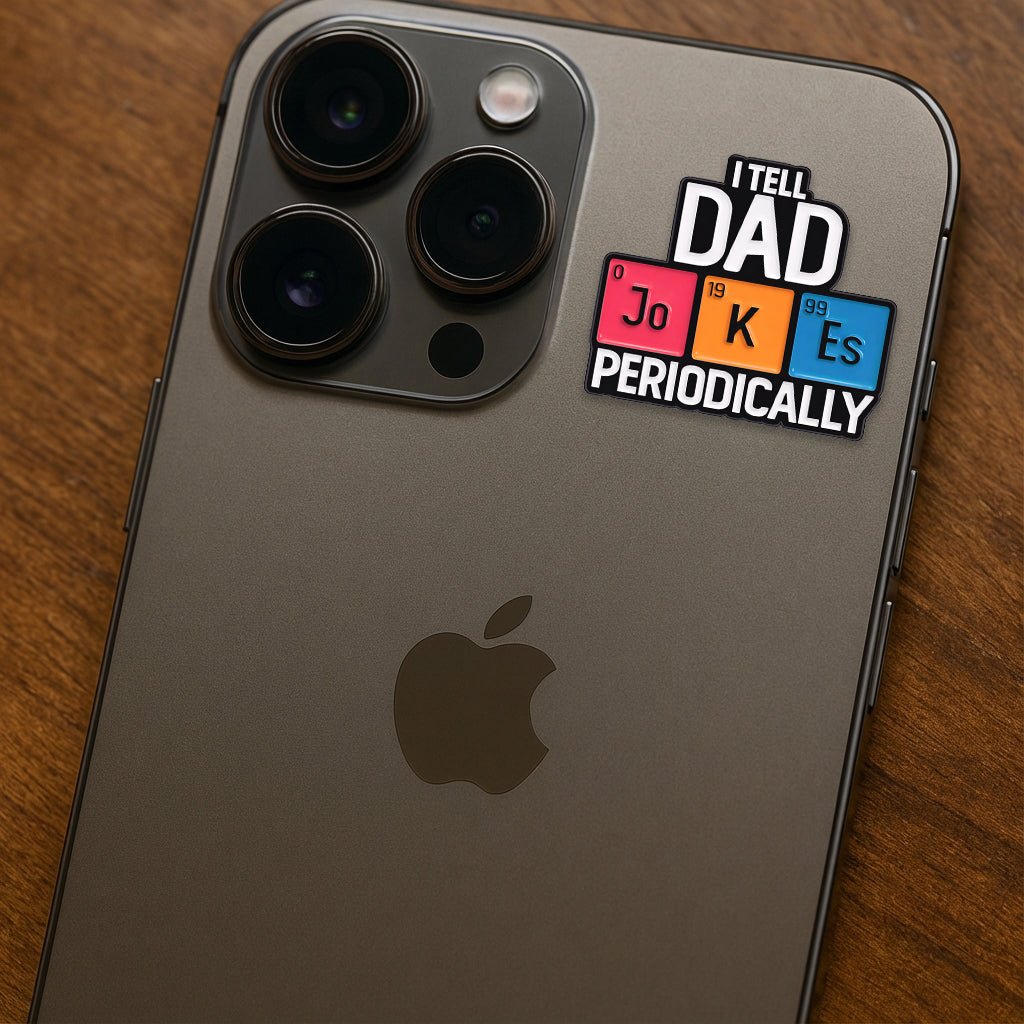 I Tell Dad Jokes Periodically Metal Phone Sticker with 3M Sticky Backing - StickyPins