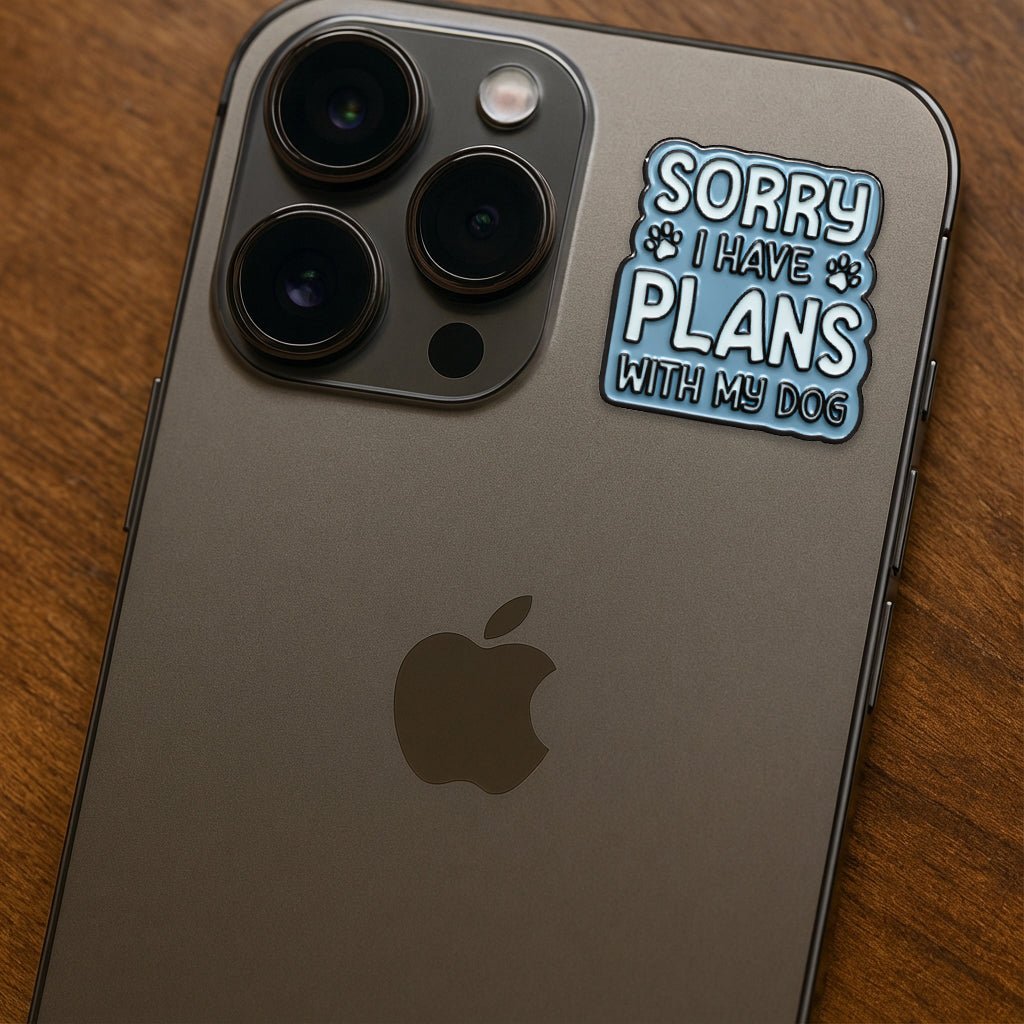 Sorry I Have Plans With My Dog Metal Phone Sticker with 3M Sticky Backing - StickyPins