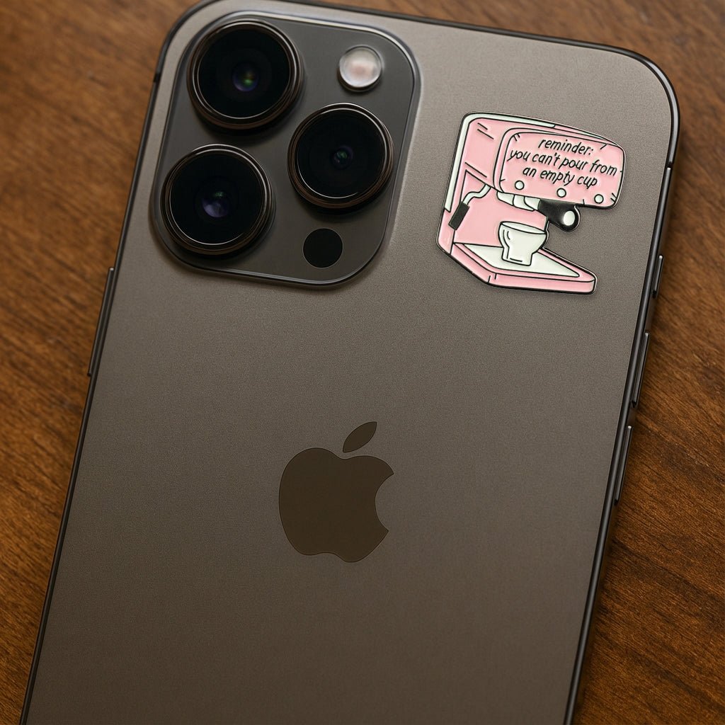 You Can't Pour From An Empty Cup Metal Phone Sticker with 3M Sticky Backing - StickyPins