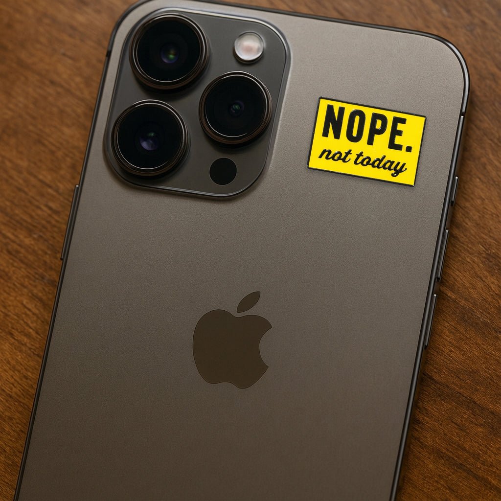 Nope. Not Today Metal Phone Sticker with 3M Sticky Backing - StickyPins