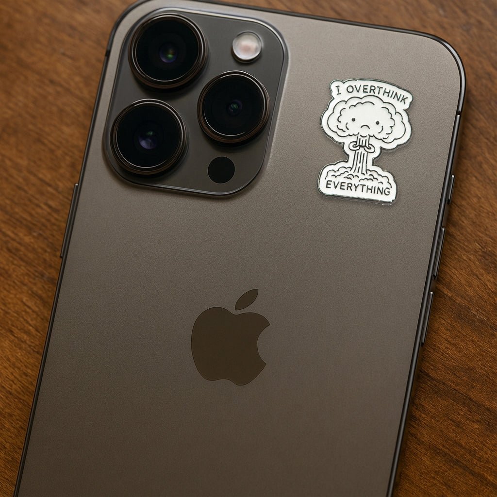 I Overthink Everything Metal Phone Sticker with 3M Sticky Backing - StickyPins