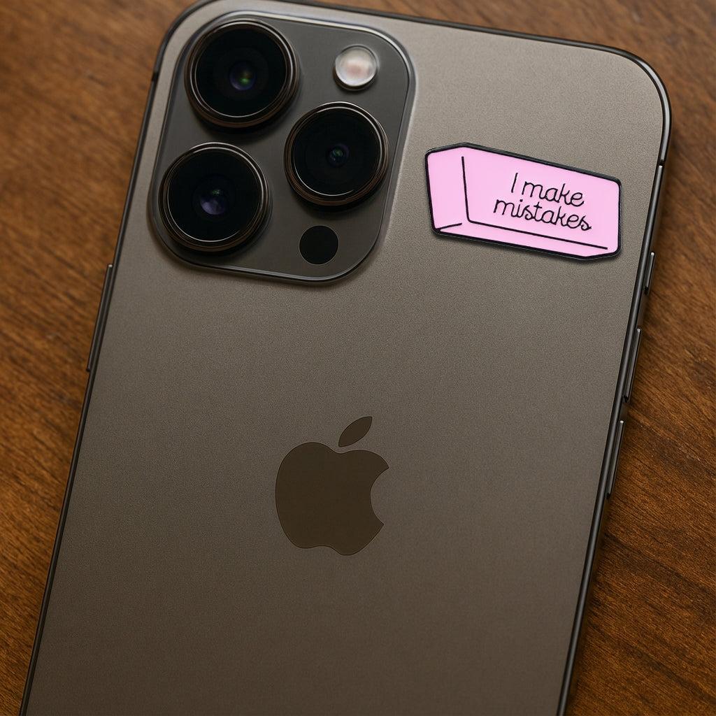 I Make Mistakes Metal Sticker With 3M Sticky Backing - StickyPins
