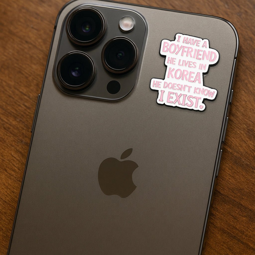 I Have A Boyfriend In Korea Metal Phone Sticker with 3M Sticky Backing - StickyPins