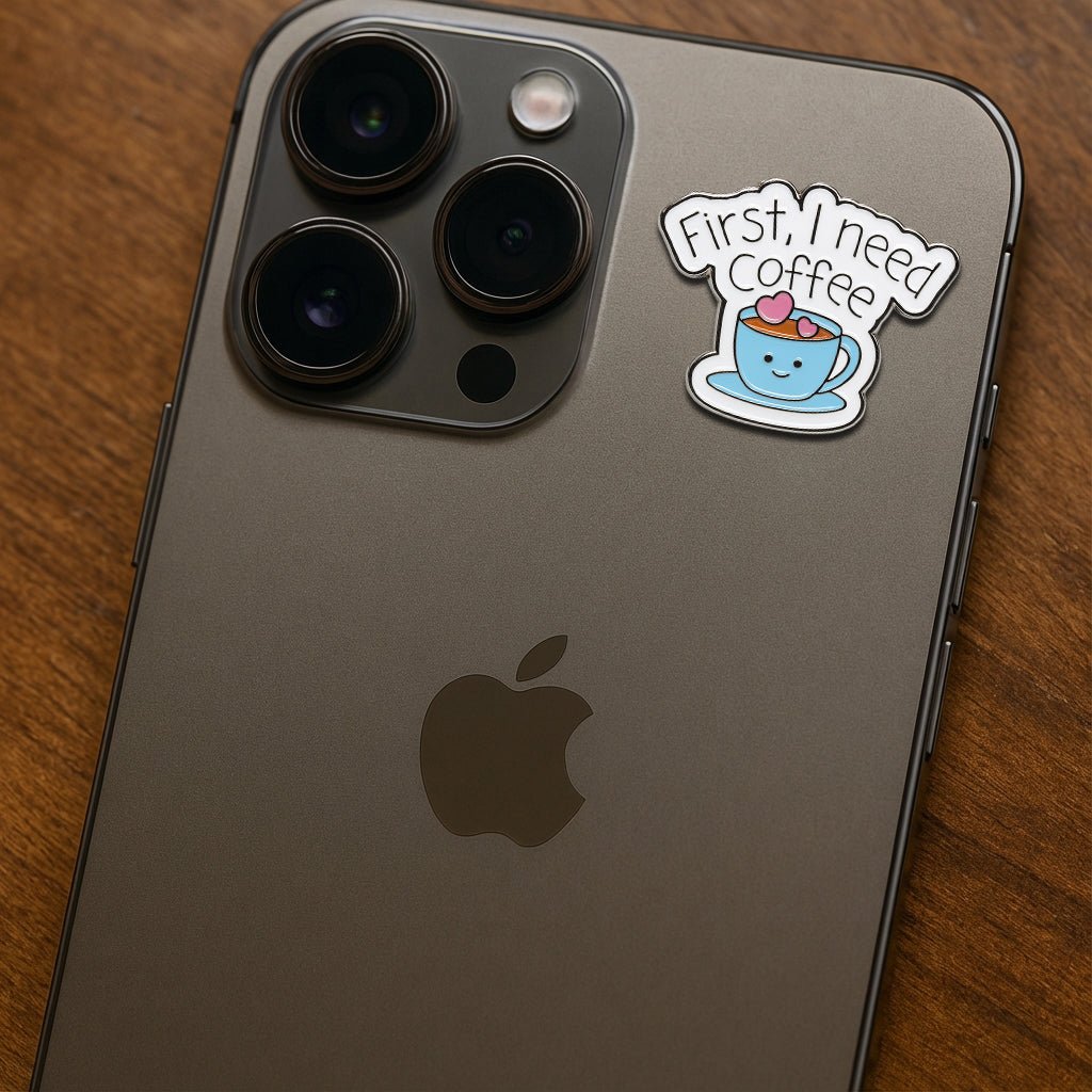First I Need Coffee Cute Mug Metal Phone Sticker With 3M Sticky Backing - StickyPins