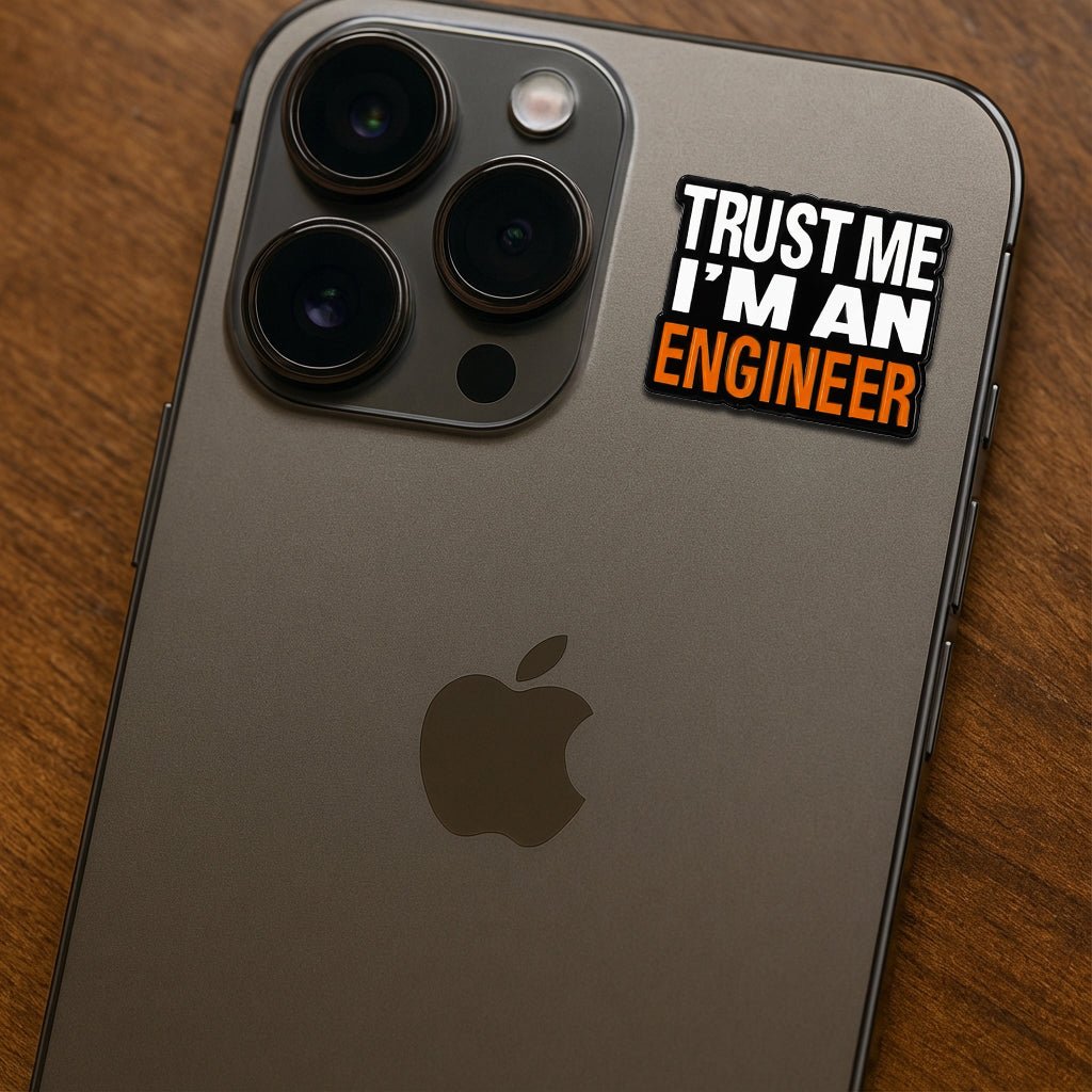 Trust Me I'm An Engineer Metal Phone Sticker With 3M Sticky Backing - StickyPins