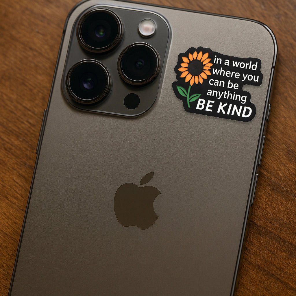 In A World Where You Can Be Anything Metal Phone Sticker with 3M Sticky Backing - StickyPins