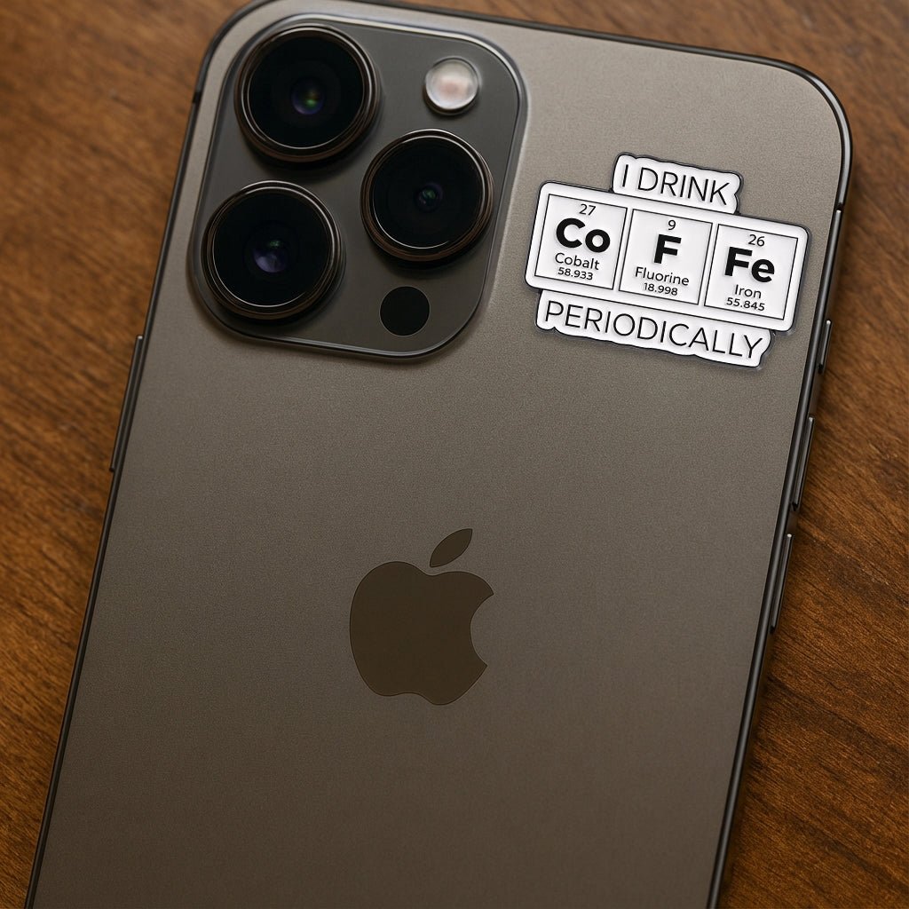 I Drink Coffee Periodically Metal Phone Sticker with 3M Sticky Backing - StickyPins