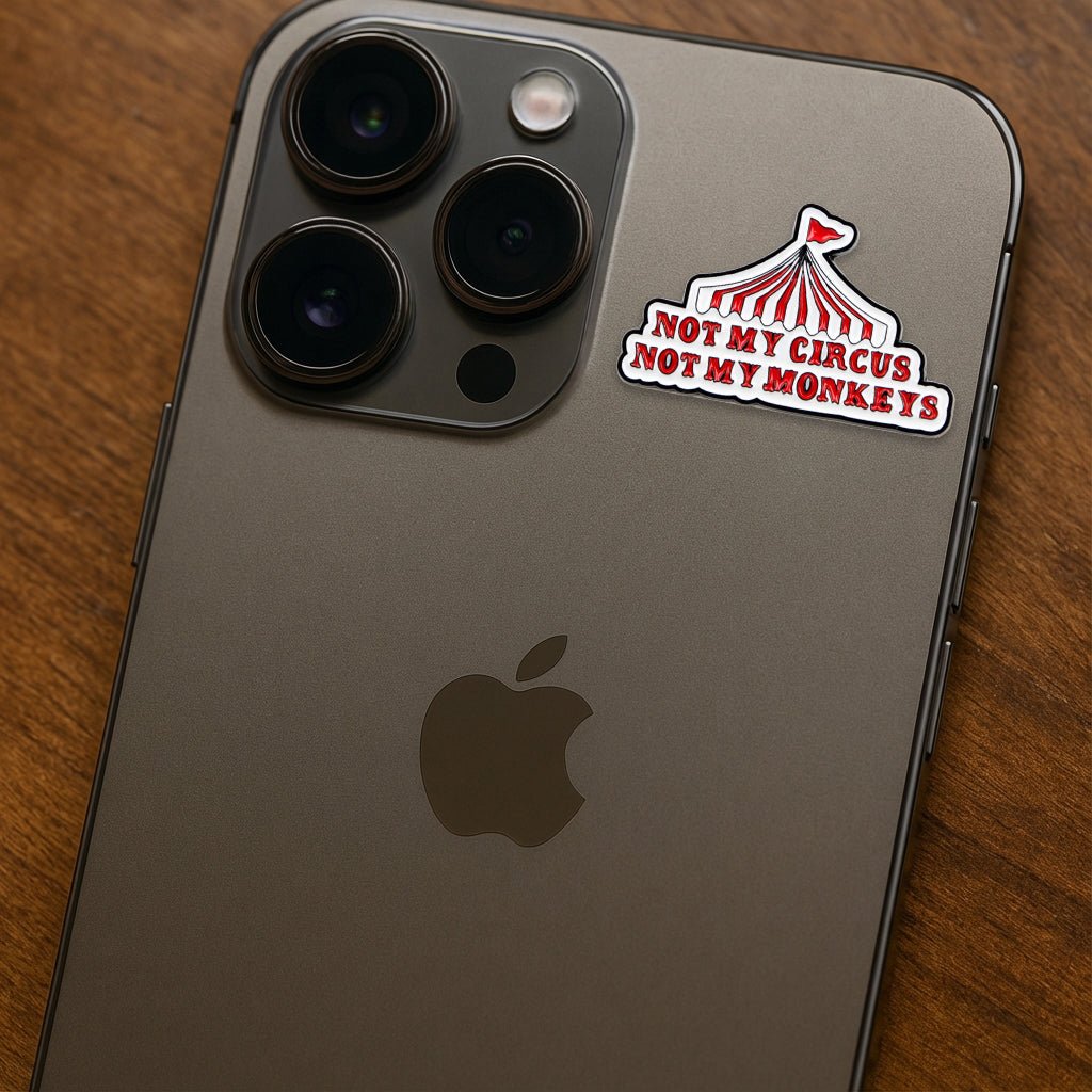 Not My Circus Not My Monkeys Metal Phone Sticker with 3M Sticky Backing - StickyPins