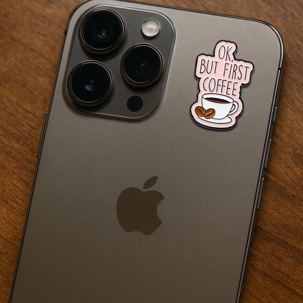 OK But First Coffee Pink Metal Sticker With 3M Sticky Backing - StickyPins
