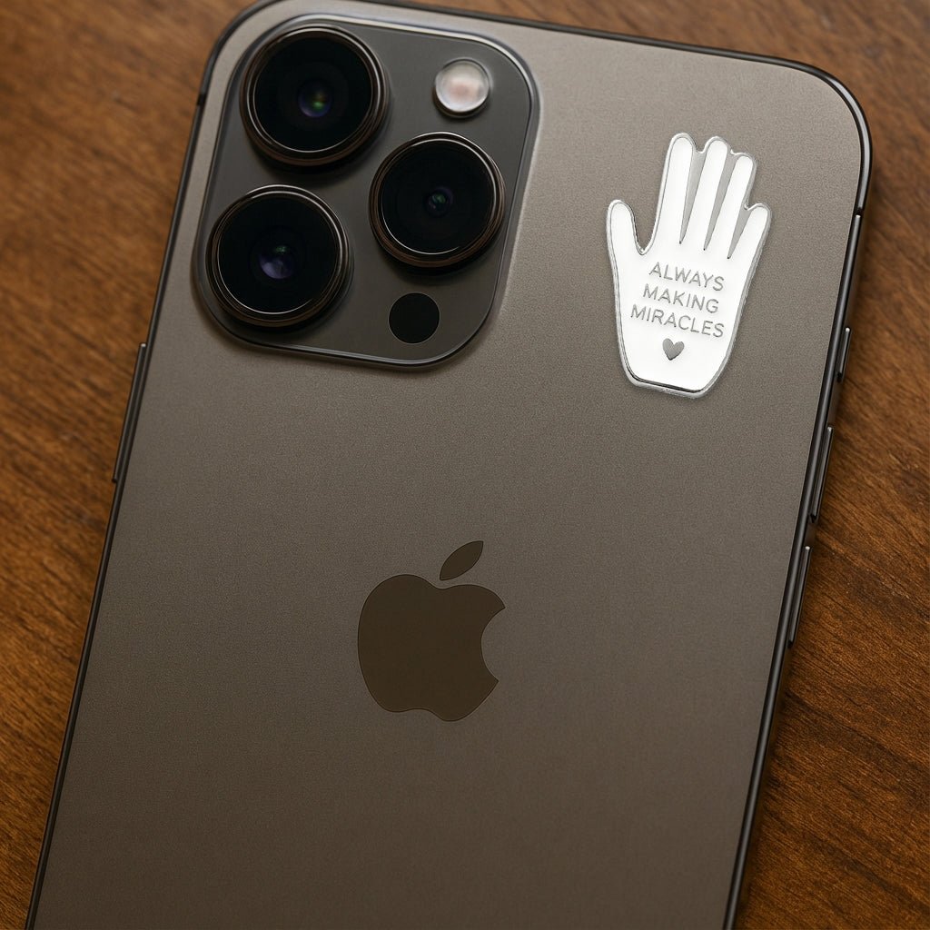 Always Making Miracles Metal Phone Sticker with 3M Sticky Backing - StickyPins