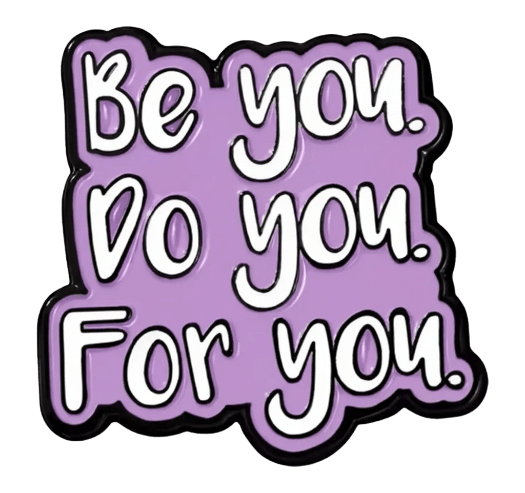Be You Do You For You Metal Sticker With 3M Sticky Backing - StickyPins