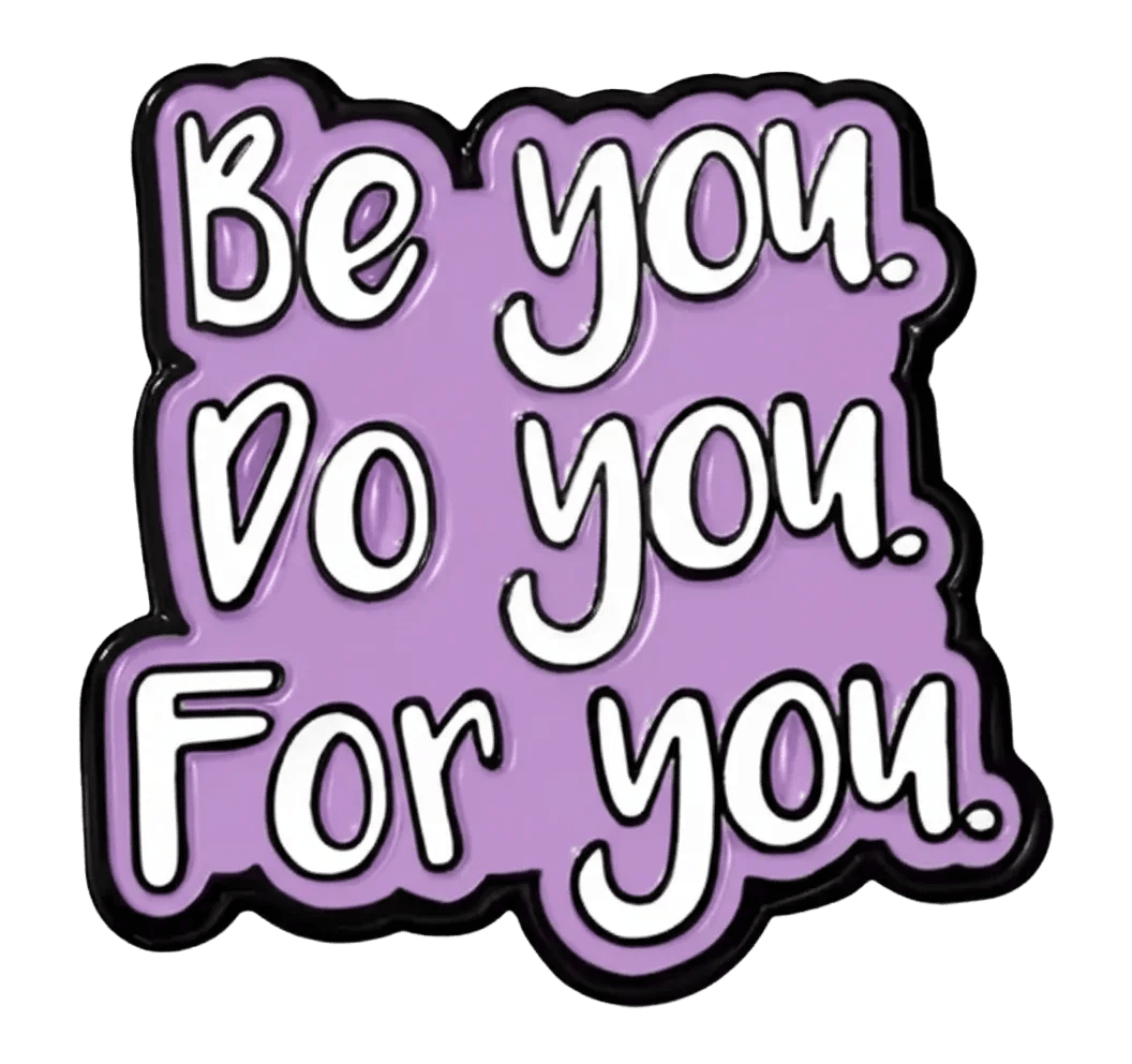 Be You Do You For You Metal Sticker With 3M Sticky Backing - StickyPins