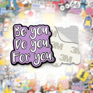 Be You Do You For You Metal Phone Sticker With 3M Sticky Backing