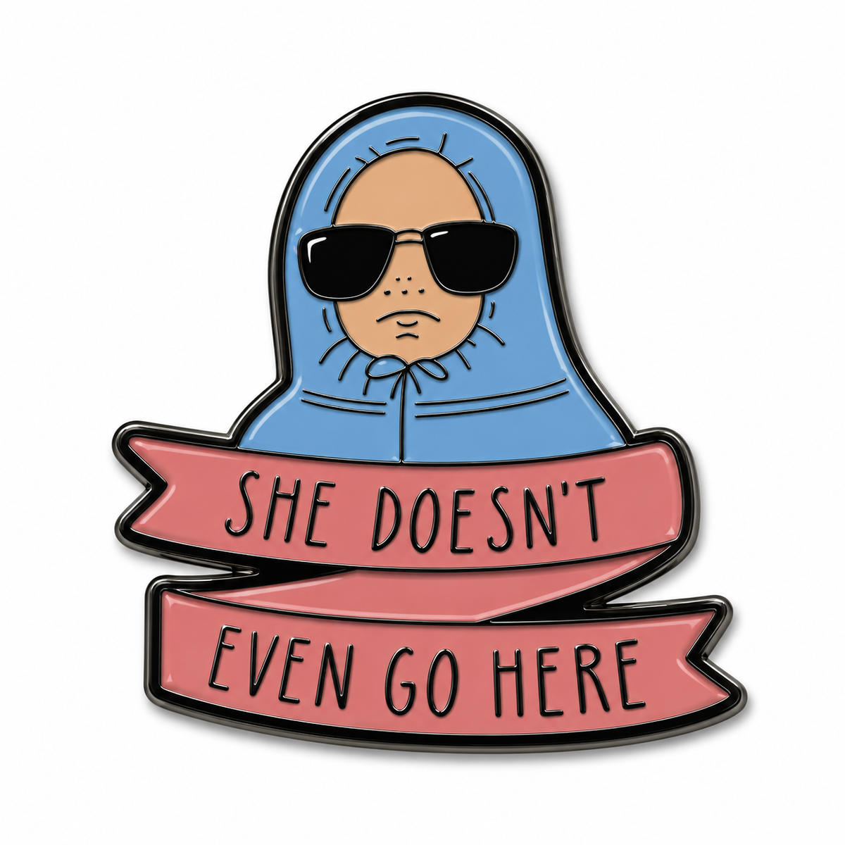 She Doesn't Even Go Here Metal Phone Sticker with 3M Sticky Backing