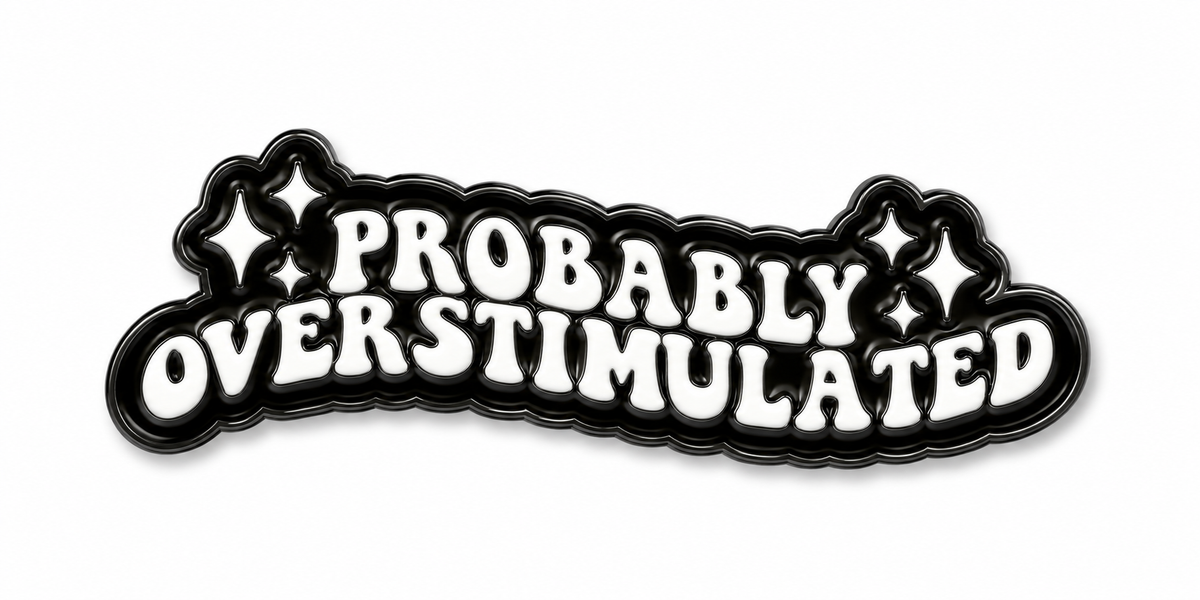 Probably Overstimulated Metal Phone Sticker with 3M Sticky Backing
