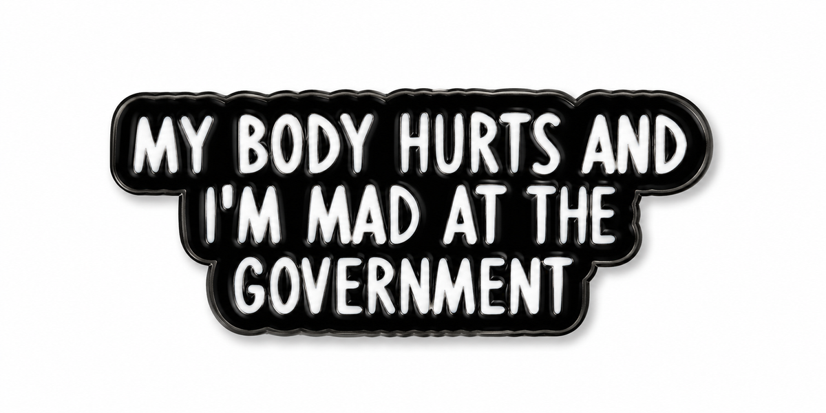 My Body Hurts and I'm Mad at the Government Metal Phone Sticker with 3M Sticky Backing