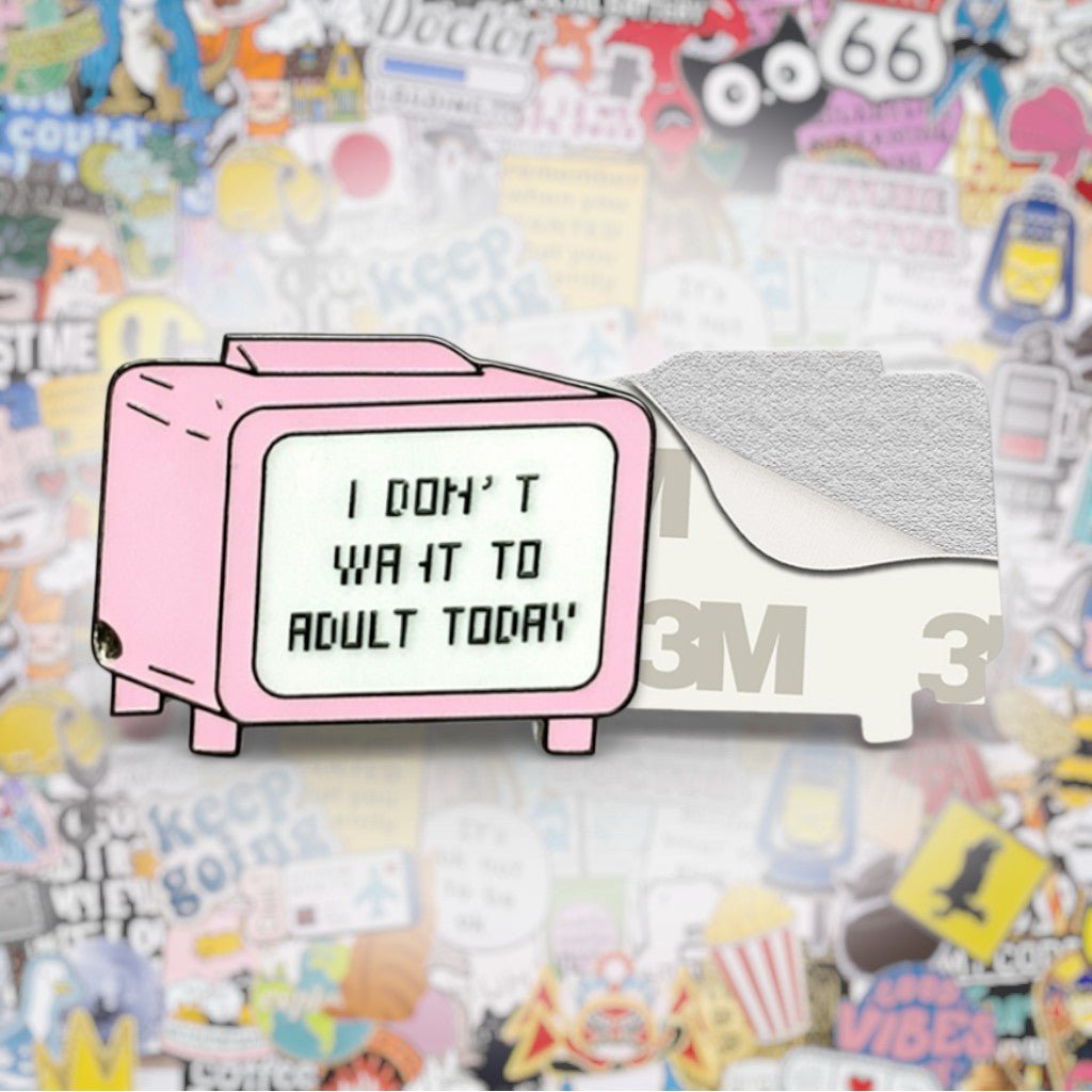 I Don't Want To Adult Today Metal Phone Sticker with 3M Sticky Backing - StickyPins