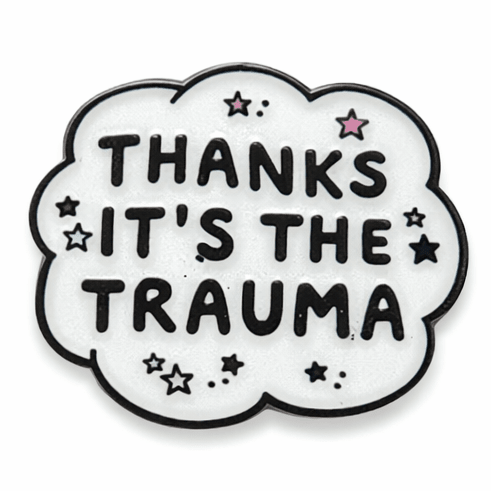 Thanks It's The Trauma Metal Phone Sticker with 3M Sticky Backing - StickyPins