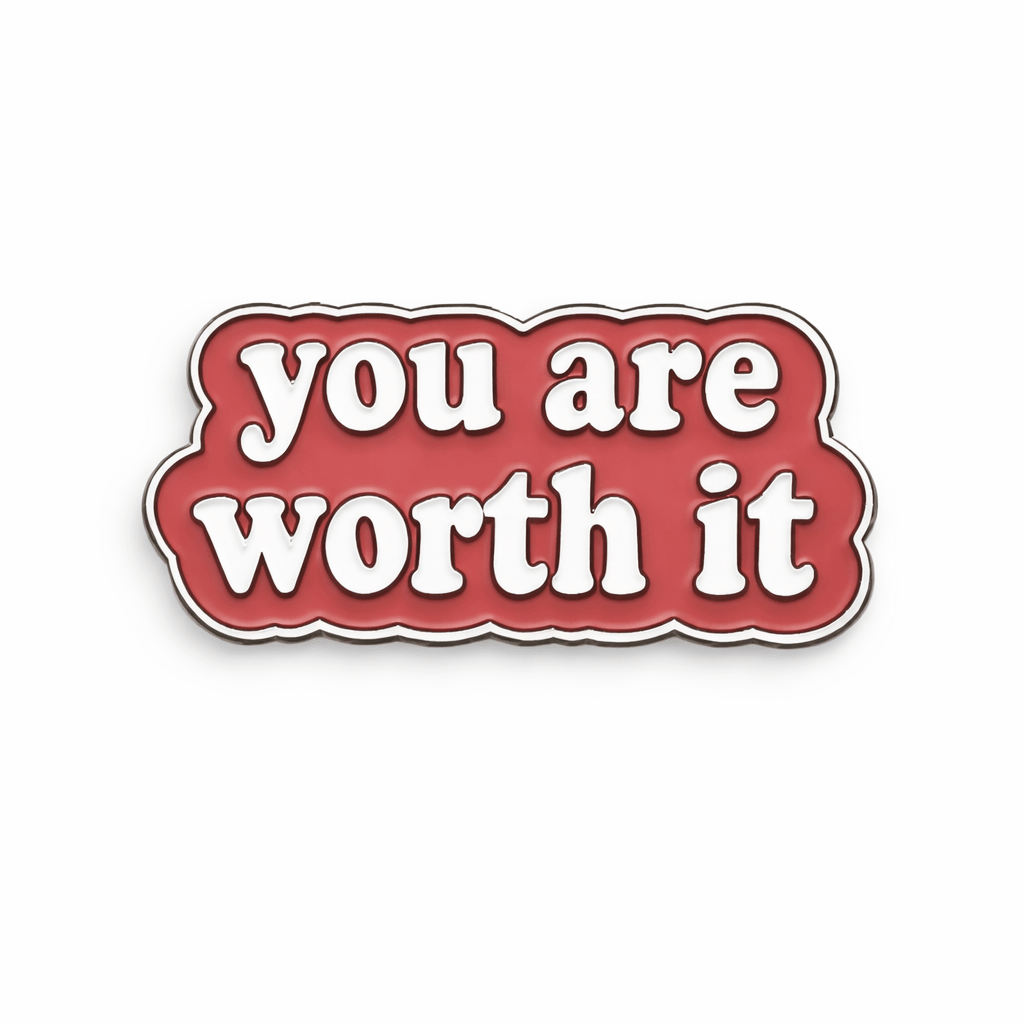 You Are Worth It Metal Phone Sticker With 3M Sticky Backing - StickyPins